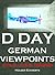 D Day - German Viewpoints - Gold, Juno & Sword Beaches by Holger Eckhertz
