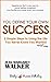 YOU DEFINE YOUR OWN SUCCESS: 5 Simple Steps to Living the Life You Never Knew You Wanted… until Now