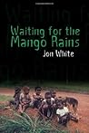 Waiting for the Mango Rains