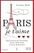 Paris je t'aime by Lindsey Kelk