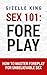 Sex 101: Foreplay: How To Master Foreplay For Unbelievable Sex (Sex, Sex Guide, Sex Positions, Sex Addiction, Seduction, Sex Stories, Sex Books, Foreplay, Alpha Male, Relationships, Marriage)