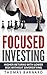 Focused Investing: Higher returns With Lower Risk Without Diversifying
