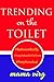 Trending on the Toilet: #ThingsToReadOnTheThrone