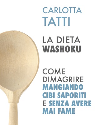 La dieta Washoku: Come dimagrire mangiando cibi saporiti e senza avere mai fame.