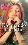 Da quando ci sei tu by Penelope Douglas