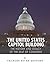 The United States Capitol Building: The History and Legacy of the Seat of Congress