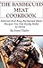 Southern Barbecue Cookbook: Barbecued Meat Recipes You Can Easily Make At Home (BBQ Recipes)