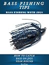 Bass Fishing Tips...