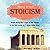 Stoicism: Discover Amazing Ways To Apply The Stoic Philosophy To Your Daily Everyday Life To Become A Better Person