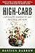 HIGH-CARB: LIVE A HAPPY, ENERGETIC, AND PEACEFUL LIFE NOW: WHY LOW-CARB DIETS ARE NOT A SOLUTION FOR WEIGHT LOSS (High Carb, Vegan, Health and Nutrition, ... (BREAKING DOWN THE VEGAN DIET Book 1)