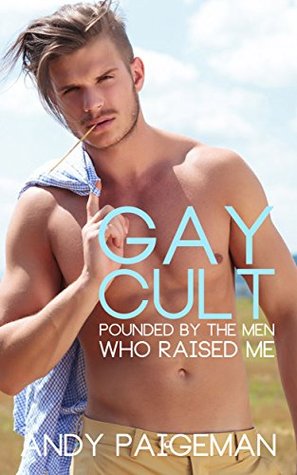 Gay Cult: Pounded By The Men Who Raised Me (Kindle Edition)