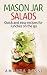 Mason Jar Salads: Quick And...
