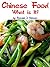 Chinese Food: What is It?: An Introduction to the Cuisine of China
