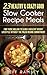 23 Healthy & Crazy Good Slow Cooker Recipe Meals: a perfect fit for those willing to lead a healthy weight lifestyle without the Paleo regime commitment