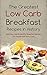 The Greatest Low Carb Breakfast Recipes In History: Delicious, Fast & Healthy Breakfast Recipes For People With Busy Lives