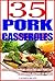 35 Pork Casserole Recipes: Pulled Tenderloin Meals, Quick and Easy Pork Chop Casserole Recipes in Meats