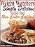 Weight Watchers Simply Delicious Simple Start Slow Cooker Cookbook
