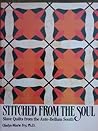 Stitched from the Soul: Slave Quilts from the Ante-Bellum South Stitched from the Soul: Slave Quilts from the Ante-Bellum South
