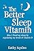 The Better Sleep Vitamin: How I Fixed My Sleep By Regulating My Levels Of Vitamin D