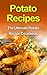 Potato Recipes: The Ultimat...