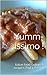 Yummissimo !: Italian food-culture & recipe's, Part 1. PASTA (How to cook foreign food the easy way.)