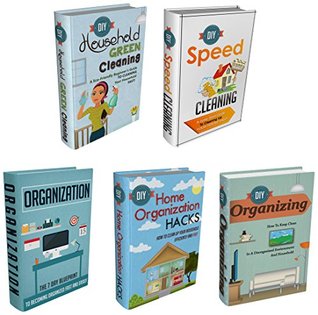 Cleaning And Organizing DIY: Box Set #7 : The Complete Extensive Guide On How To Clean And Organize Your Home: DIY Household Hacks (Cleaning and organizing ... - diy household hacks - Diy box set)