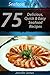 Seafood Recipes - 75 Delicious, Quick & Easy Seafood Recipes