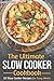 The Ultimate Slow Cooker Cookbook by Gordon Rock