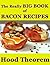 the Really BIG BOOK of Bacon Recipes (Hood Theorem Cookbook Series)