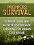 Preppers Survival: 50 MORE Survival Activities for Safe Existence in Urban City Areas (Survival Gear, survival skills, Survival Tips)
