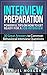 Interview Questions: Great Tips on How to Get Ready for a Job Interview. 30 Great Answers to Common Behavioral Interview Questions