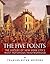The Five Points: The History of New York City’s Most Notorious Neighborhood