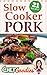 Slow Cooker Pork