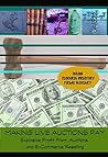 Making Live Auctions Pay: Explosive Profit From Auctions and E-Commerce Reselling: Buying and Reselling For Profit From Regional Auction Houses