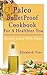 Paleo Bulletproof Cookbook For A Healthier You by Jasmine Wood