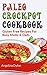 Paleo Crock Pot Cookbook: G...