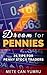 Dream for Pennies: 25 Tips for Penny Stock Traders (Business and Finance Book 7)