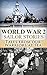 World War 2 Sailor Stories: Tales from Our Warriors at Sea (Military Naval, World War 2, World War II, WW2, WWII, Soldier Stories, US Navy, SEAL Book 1)