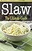Slaw: The Ultimate Guide