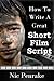 How To Write a Great Short Film Script by Nic Penrake