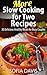 More Slow Cooking For Two Recipes by Sofia Davis