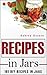 Recipes In Jars: 101 DIY Recipes In Jars