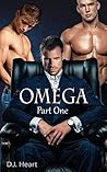 Omega - Part One by D.J. Heart