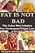 FAT IS NOT BAD: The Paleo Diet Solution for Permanent Weight Loss
