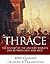 Thrace: The History of the Ancient World’s Link Between East and West