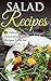 Salad Recipes: 23 Delicious International Salad Recipes Great for Weight Loss