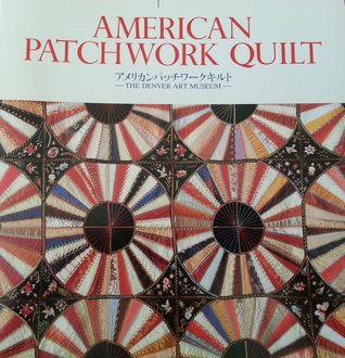 American Patchwork Quilt;The Denver Art Musem