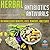 Herbal Antibiotics and Antivirals: 101 Miraculous Benefits, Uses, Remedies, And Cures (Herbal Antibiotics and Antivirals for Beginners - Natural Medicine - Herbal Remedies - Holistic Cures)