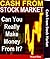 Cash From Stock Market: Can You Really Make Money From It?: Trading For A Living Secret Book For Dummies Success Strategies Methods Systems Beginner Basics Avoid Future Market Trend Risk Explained
