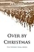 Over by Christmas: The Retreat from Mons (Harry Thatcher Book 1)